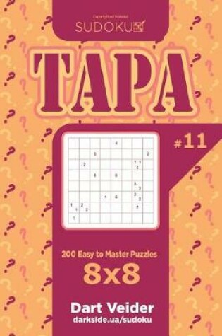 Cover of Sudoku Tapa - 200 Easy to Master Puzzles 8x8 (Volume 11)