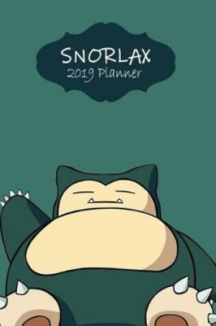 Cover of Snorlax 2019 Planner