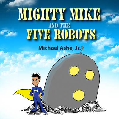 Book cover for Mighty Mike and The Five Robots