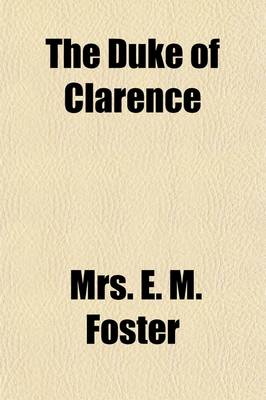 Book cover for The Duke of Clarence (Volume 3); An Historical Novel