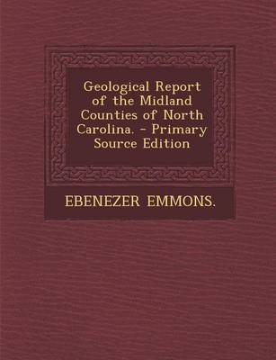 Book cover for Geological Report of the Midland Counties of North Carolina.