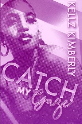 Book cover for Catch My Gaze