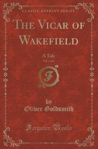 Cover of The Vicar of Wakefield, Vol. 1 of 2