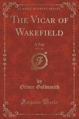 Book cover for The Vicar of Wakefield, Vol. 1 of 2