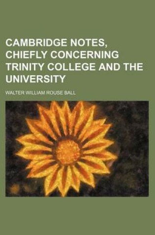 Cover of Cambridge Notes, Chiefly Concerning Trinity College and the University