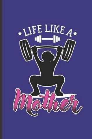 Cover of Life Like a Mom