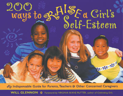 Book cover for 200 Ways to Raise a Girl's Self-Esteem