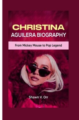 Cover of Christina Aguilera Biography