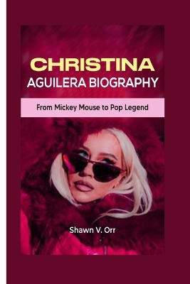 Book cover for Christina Aguilera Biography