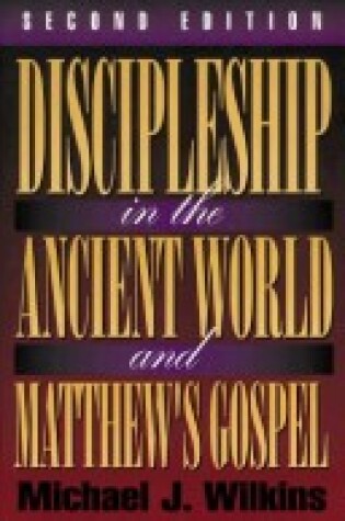 Cover of Discipleship in the Ancient World and Matthew's Gospel