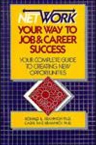 Cover of Network Your Way to Job & Career Success