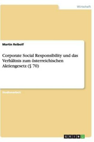 Cover of Corporate Social Responsibility Und Das Verhaltnis Zum Osterreichischen Aktiengesetz ( 70)