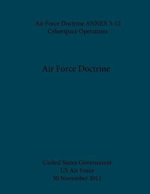 Book cover for Air Force Doctrine ANNEX 3-12 Cyberspace Operations 30 November 2011