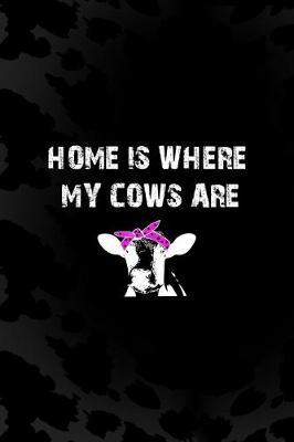 Book cover for Home Is Where My Cows Are