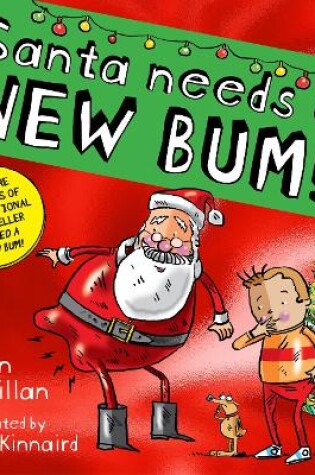 Cover of Santa Needs a New Bum! (PB)