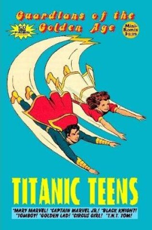 Cover of Guardians of the Golden Age: Titanic Teens