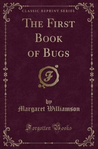 Cover of The First Book of Bugs (Classic Reprint)