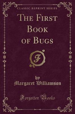 Book cover for The First Book of Bugs (Classic Reprint)