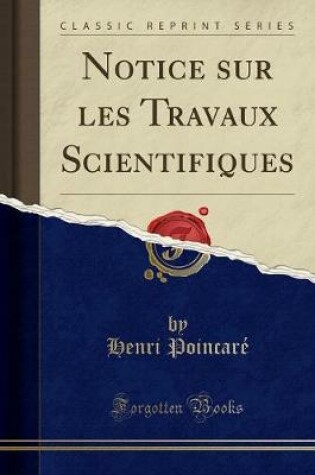 Cover of Notice Sur Les Travaux Scientifiques (Classic Reprint)