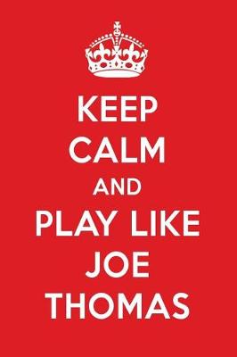 Book cover for Keep Calm and Play Like Joe Thomas