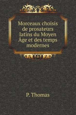 Cover of Morceaux choisis de prosateurs latins du Moyen Âge et des temps modernes