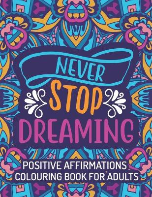 Book cover for Positive Affirmations Coloring Book For Adults