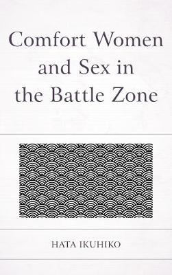 Book cover for Comfort Women and Sex in the Battle Zone