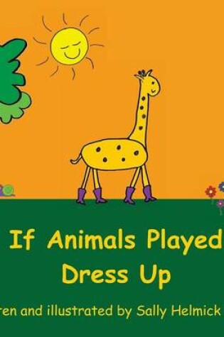 Cover of If Animals Played Dress Up