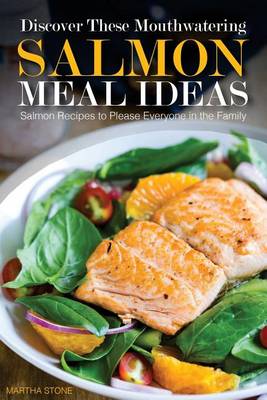 Book cover for Discover These Mouthwatering Salmon Meal Ideas