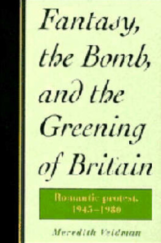 Cover of Fantasy, the Bomb, and the Greening of Britain