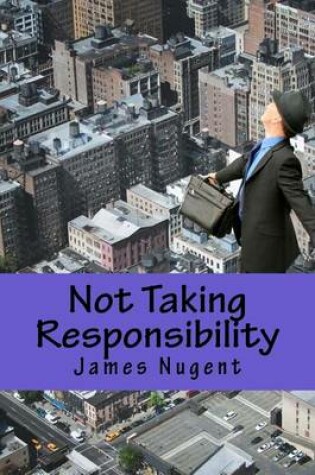 Cover of Not Taking Responsibility