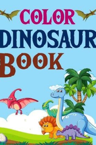 Cover of Color Dinosaur Book