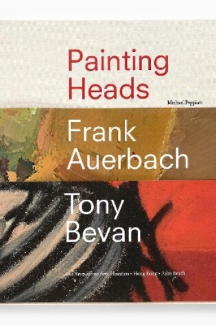 Cover of Frank Auerbach / Tony Bevan: Painting Heads