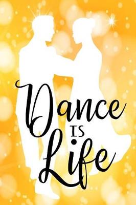 Book cover for Dance Is Life.