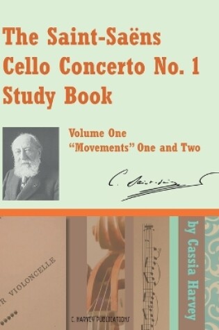 Cover of The Saint-Saens Cello Concerto No. 1 Study Book, Volume One