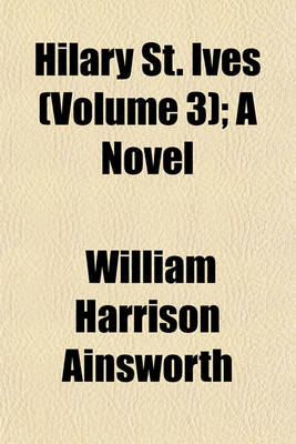Book cover for Hilary St. Ives (Volume 3); A Novel