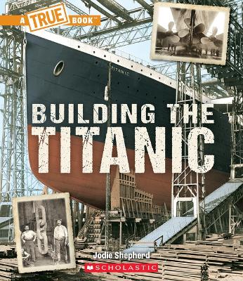 Book cover for Building the Titanic (a True Book: The Titanic)