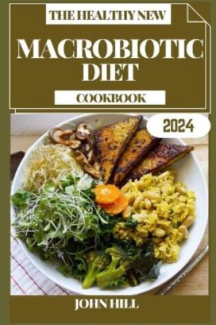 Cover of The Healthy New Macrobiotic Diet Cookbook