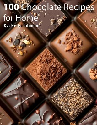 Book cover for 100 Chocolate Recipes for Home