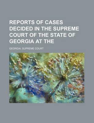 Book cover for Reports of Cases Decided in the Supreme Court of the State of Georgia at the