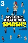 Book cover for My Hero Academia: Smash!!, Vol. 3