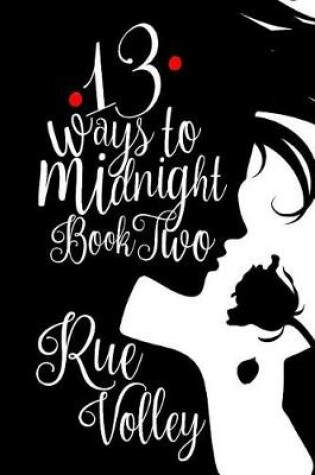 Cover of 13 Ways to Midnight Book Two (Special Edition Cover)