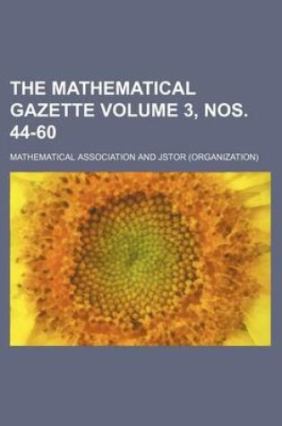 Cover of The Mathematical Gazette Volume 3, Nos. 44-60