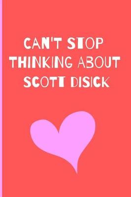 Book cover for Can't Stop Thinking About Scott Disick