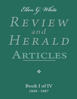 Book cover for Ellen G. White Review and Herald Articles - Book I of IV