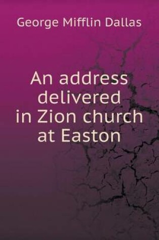 Cover of An address delivered in Zion church at Easton