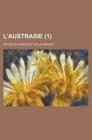Cover of L'Austrasie (1); Revue Du Nord-Est de La France