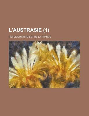 Book cover for L'Austrasie (1); Revue Du Nord-Est de La France