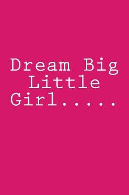 Book cover for Dream Big Little Girl.....