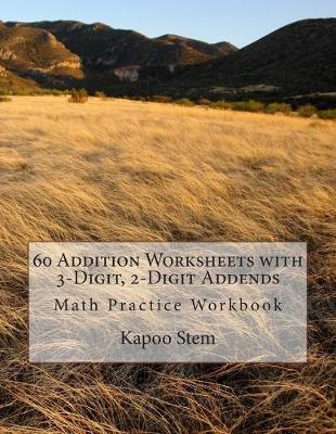 Book cover for 60 Addition Worksheets with 3-Digit, 2-Digit Addends